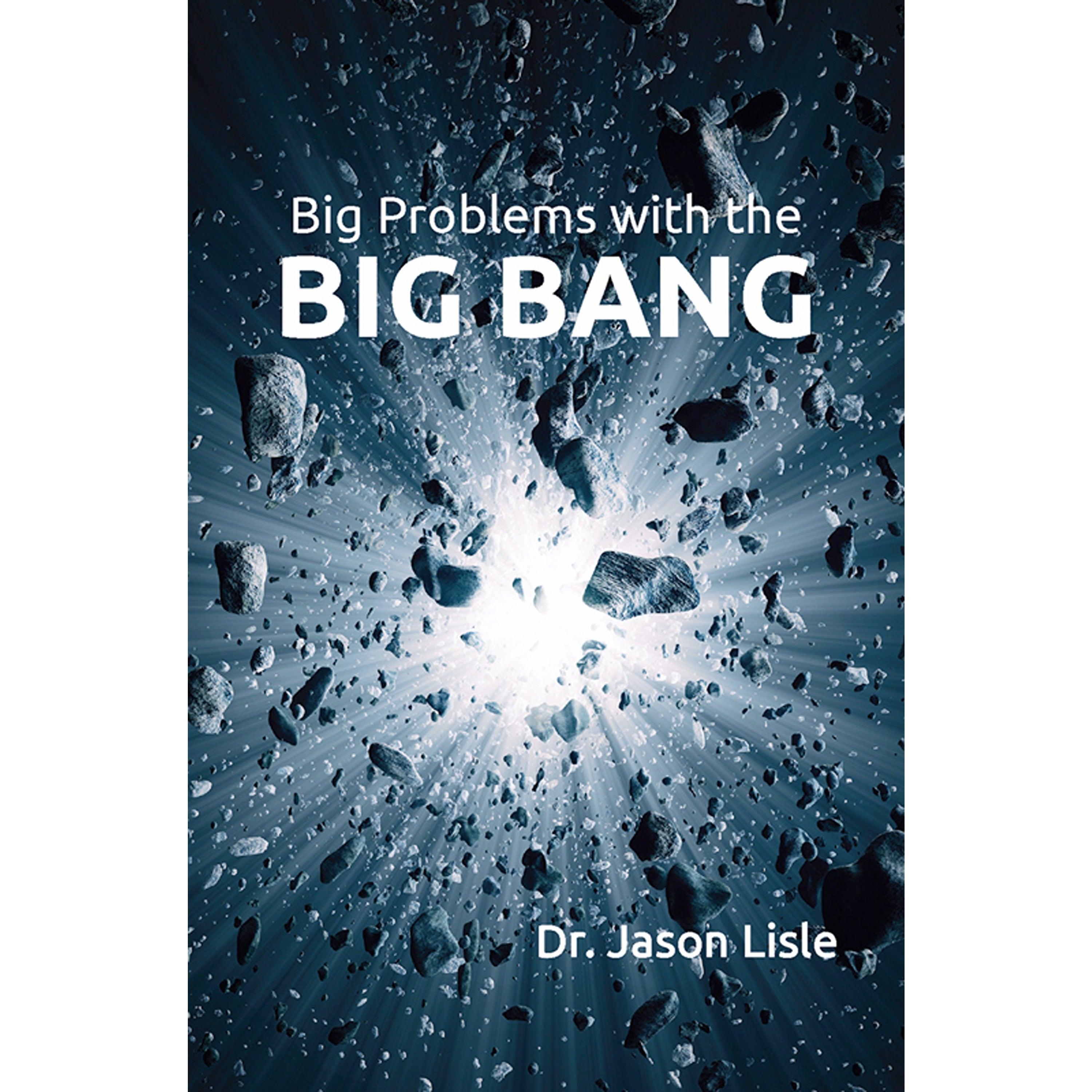 Big Problems With The Big Bang Booklet | Answers In Genesis UK/Europe